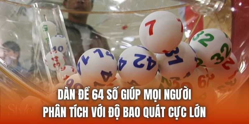 Dàn đề 64 số giúp mọi người phân tích với độ bao quát cực lớn